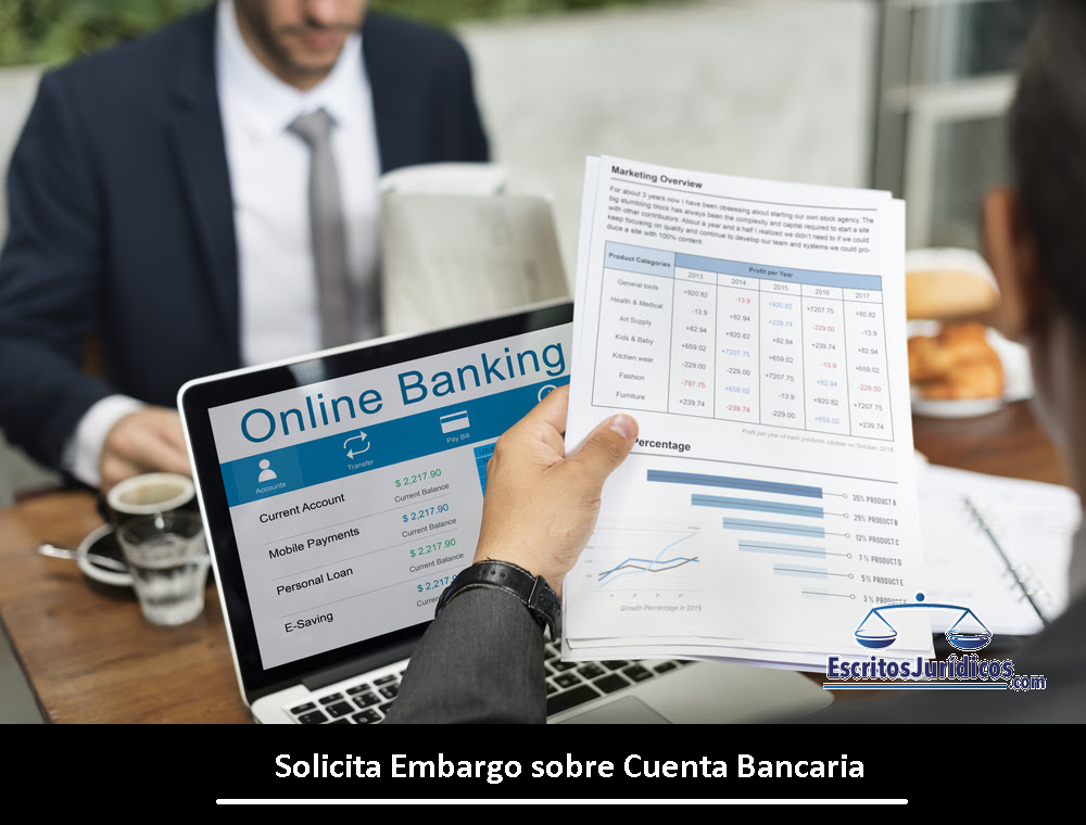 Solicita Embargo sobre Cuenta Bancaria - EscritosJuridicos.com